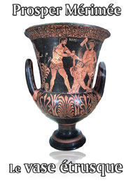 Illustration: Le vase étrusque - prosper mérimée