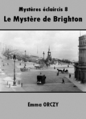 Emma Orczy: Le Mystère de Brighton