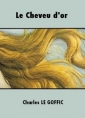 Livre audio: Charles Le Goffic - Le Cheveu d'or