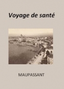 Guy de Maupassant: Voyage de santé