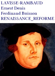 Lavisse et rambaud - Histoire générale, Tome 4, Chap.10_12, Parties_Luther, Reforme