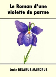 Illustration: Le Roman d'une violette de Parme - Lucie Delarue-Mardrus