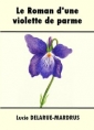 Livre audio: Lucie Delarue-Mardrus - Le Roman d'une violette de Parme