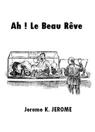 Illustration: Ah ! Le Beau Rêve - Jerome K. Jerome