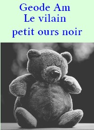 Géode am - Le vilain petit ours noir 