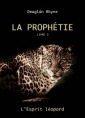 Livre audio: Deaglan Rhyne - La Prophétie-Livre 3-L'Esprit léopard
