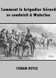 Illustration: Comment le brigadier Gérard se conduisit à Waterloo - Arthur Conan Doyle