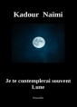 Livre audio: Kadour NAÏMI - Je te comtemplerai souvent Lune