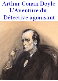 Illustration: L’Aventure de détective agonisant - Arthur Conan Doyle