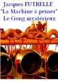 Livre audio: Jacques Futrelle - La Machine à penser_Le Gong mystérieux
