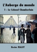 Hector Malot: L'Auberge du monde-1 Le Colonel Chamberlain