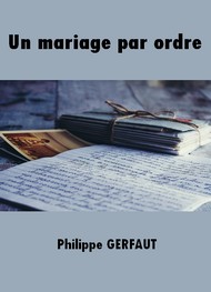 Philippe Gerfaut - Un mariage par ordre