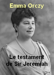 Illustration: Le testament de Sir Jeremiah - Emma Orczy