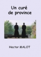 Livre audio: Hector Malot - Un curé de province