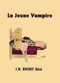 J.h. Rosny aîné: La Jeune vampire