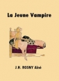 J.h. Rosny aîné: La Jeune vampire