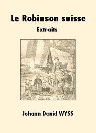 Illustration: Le Robinson suisse (Extraits) - Johann david Wyss