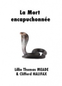 Lillie thomas Meade et Clifford Halifax: La Mort encapuchonnée