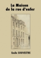 Emile Souvestre: La Maison de la rue d'enfer