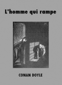 Arthur Conan Doyle: L'Homme qui rampe