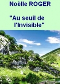 Noëlle Roger: Au Seuil de l’Invisible 01