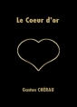 Livre audio: Gaston Chérau - Le Coeur d'or