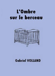 Illustration: L'Ombre sur le berceau - Gabriel Volland