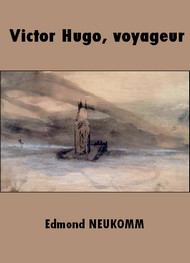 Illustration: Victor Hugo, voyageur - Edmond Neukomm