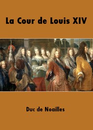 Illustration: La Cour de Louis XIV - Paul de Noailles