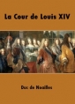 Livre audio: Paul de Noailles - La Cour de Louis XIV