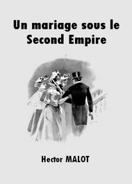 Illustration: Un mariage sous le Second Empire - Hector Malot