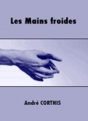 André Corthis: Les Mains froides