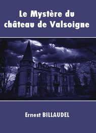 Illustration: Le Mystère du château de Valsoigne - Ernest Billaudel