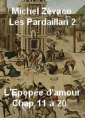 Michel Zévaco: Les Pardaillan-L'épopée d'amour-Chap11 à 20