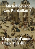 Michel Zévaco: Les Pardaillan -L'épopée d'amour Chap31 à 40