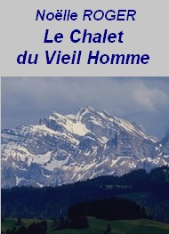 Illustration: Au Seuil de l’Invisible, 04, le Chalet du Vieil homme - Noëlle Roger