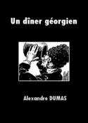 Alexandre Dumas: Un dîner géorgien