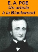 Edgar Allan Poe: Comment s'écrit un article à la Blackwood