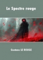 Livre audio: Gustave Le Rouge - Le Spectre rouge