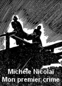 Michèle Nicolaï: Mon premier crime