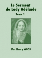 Livre audio: Mrs henry Wood  - Le Serment de Lady Adélaïde-Tome 1