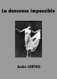 Illustration: La Danseuse impassible - André Corthis