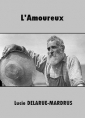 Lucie Delarue-Mardrus: L'Amoureux