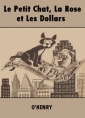 O.henry: Le Petit Chat, La Rose et Les Dollars