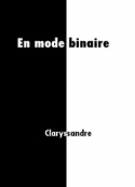 Claryssandre: En mode binaire