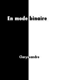 Illustration: En mode binaire - Claryssandre