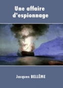 Jacques Bellême: Une affaire d'espionnage