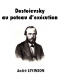André Levinson: Dostoievsky au poteau d'exécution