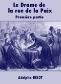Adolphe Belot: Le Drame de la rue de la Paix-Première partie
