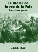 Adolphe Belot: Le Drame de la rue de la Paix-Deuxième partie